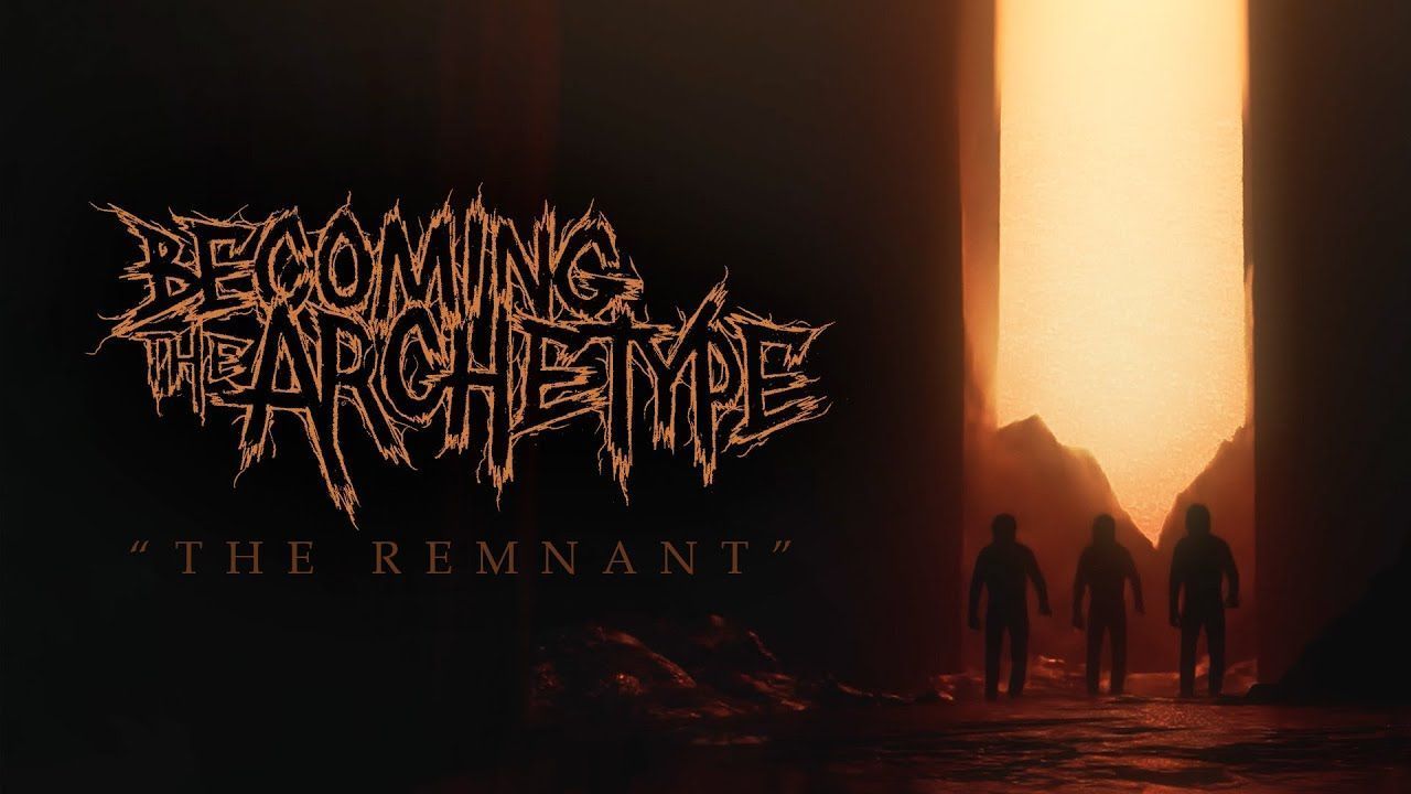 Becoming The Archetype - The Remnant (Official)