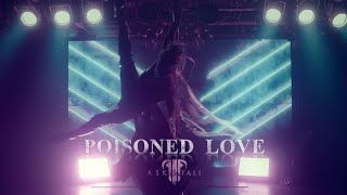Ask I Fall - Poisoned Love (Official)