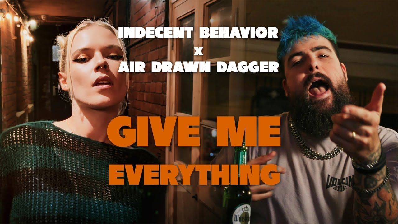 Indecent Behavior feat. Air Drawn Dagger - Give Me Everything (Official)