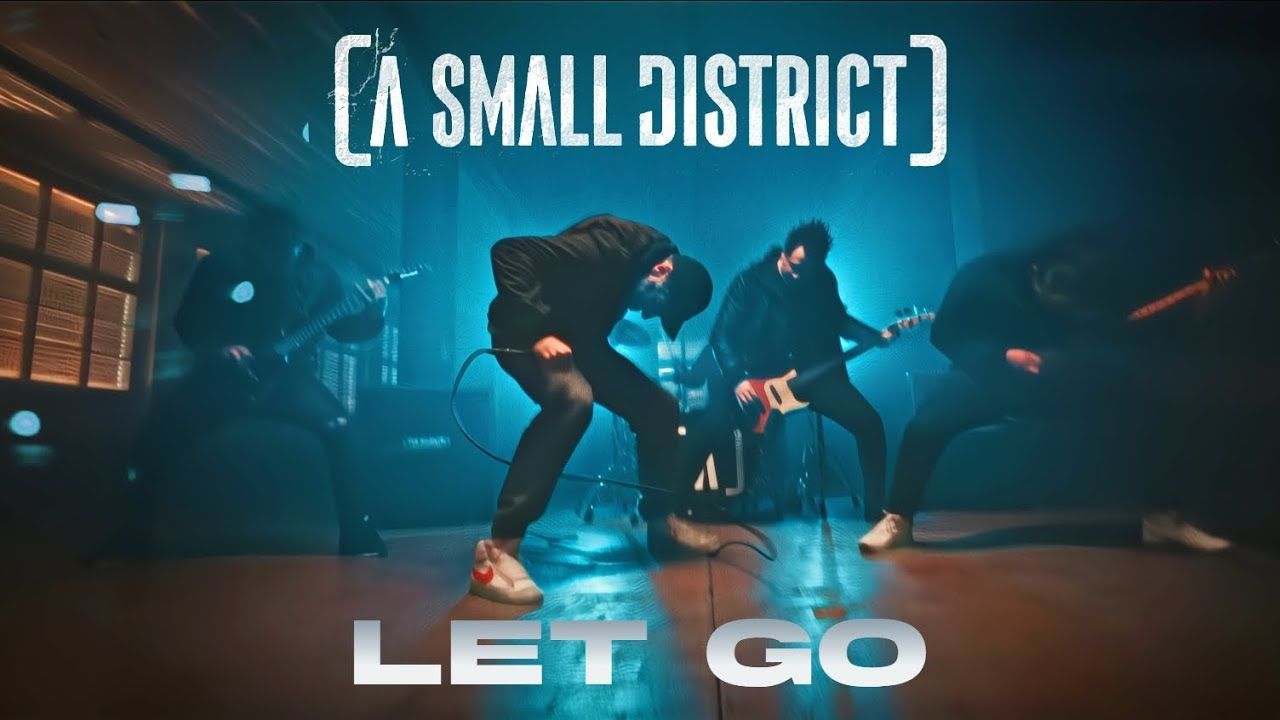 A Small District - Let Go (Official)