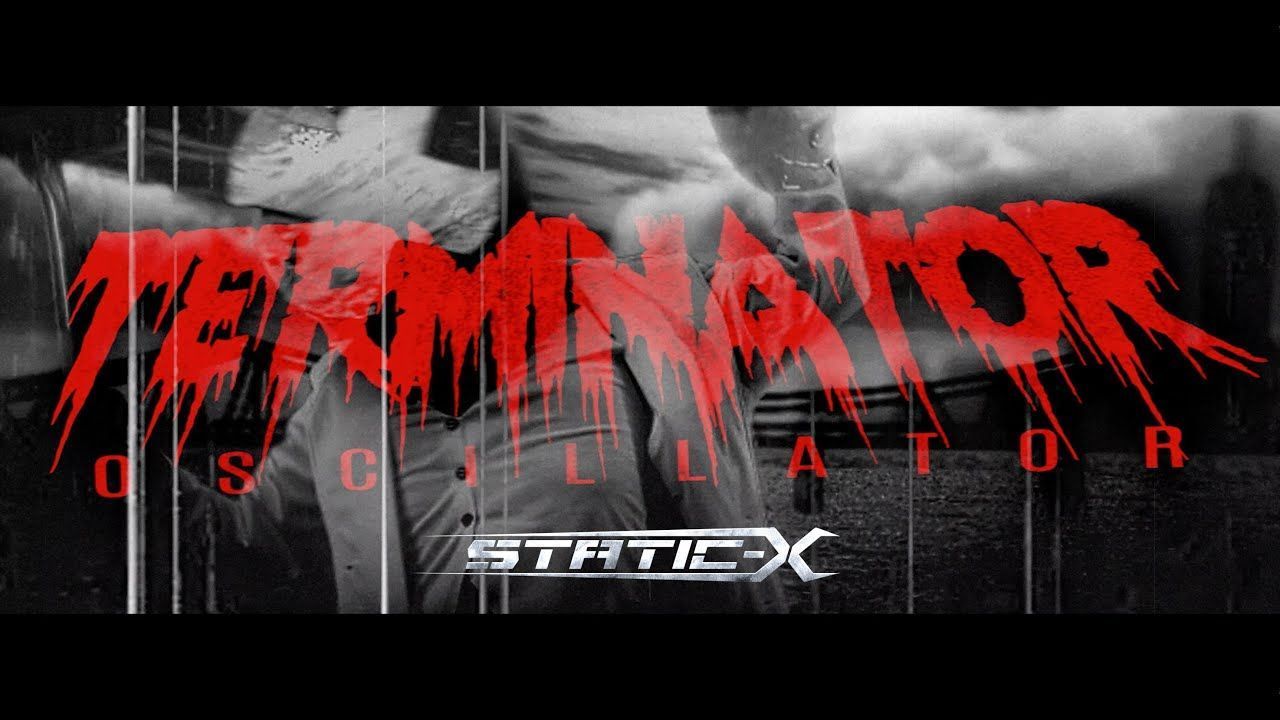 Static-X - Terminator Oscillator (Official)