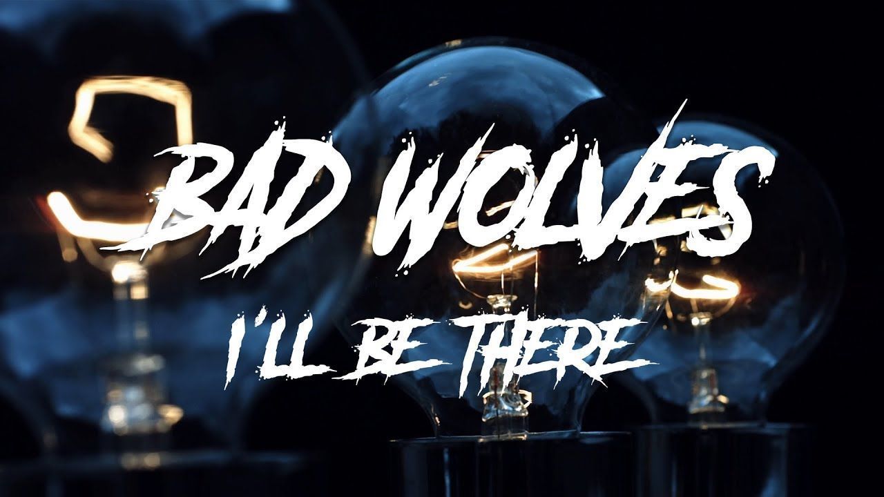 Bad Wolves - I\'ll Be There (Official)