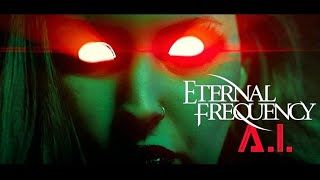 Eternal Frequency - A.I. (Official)