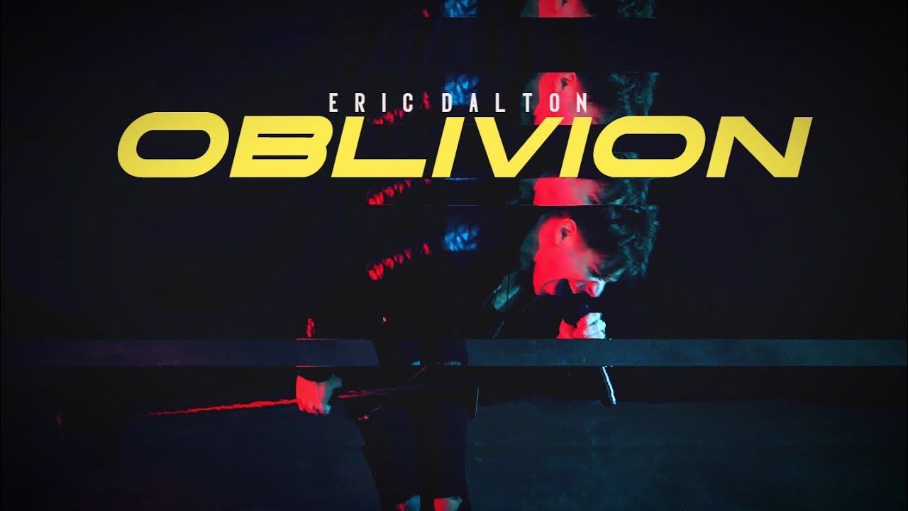 Eric Dalton - Oblivion (Official)