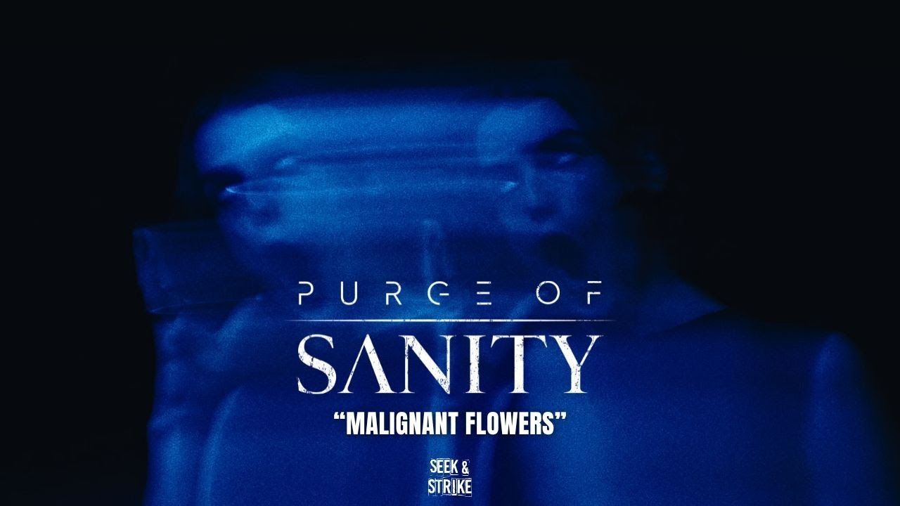 Purge Of Sanity - Malignant Flowers (Official)