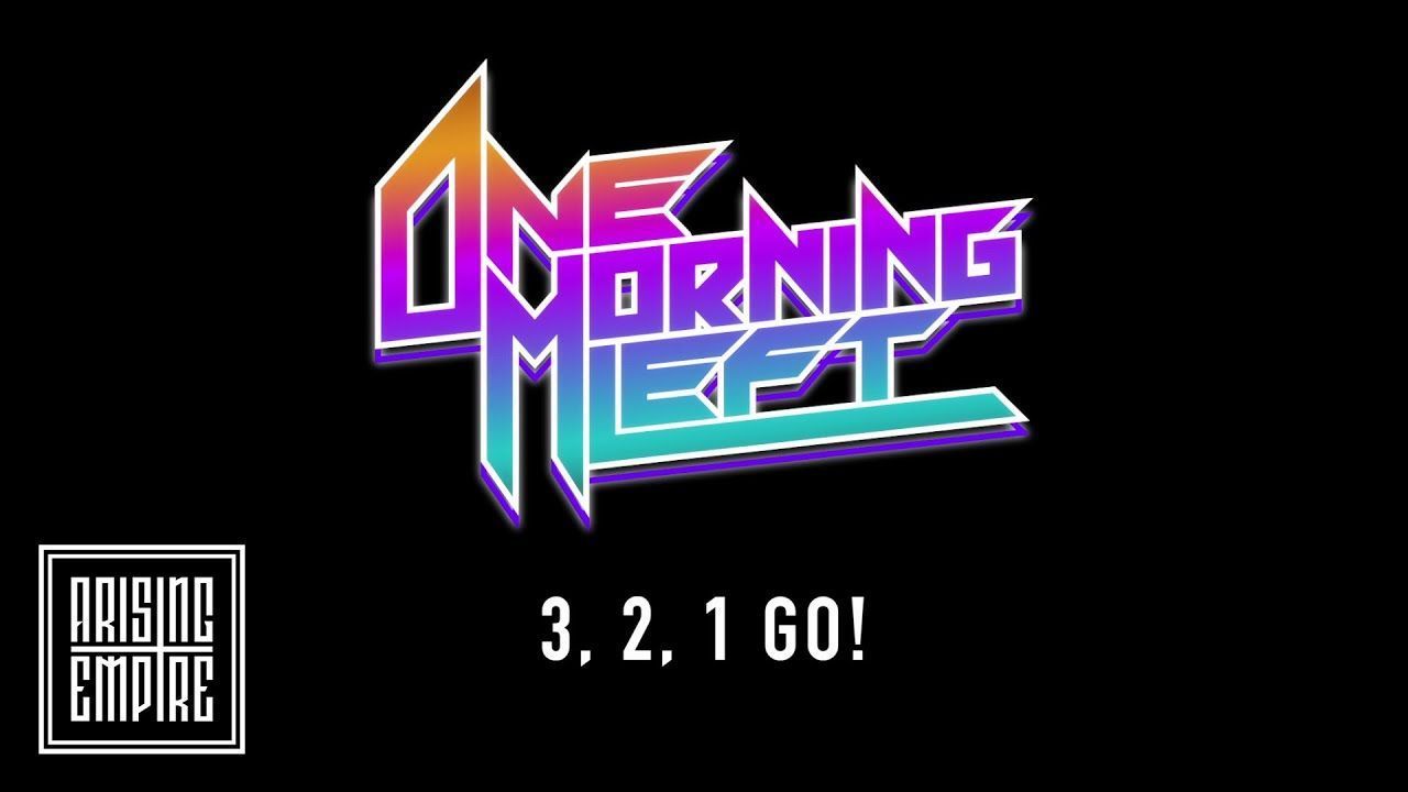 One Morning Left - 3, 2, 1 Go! (Official)