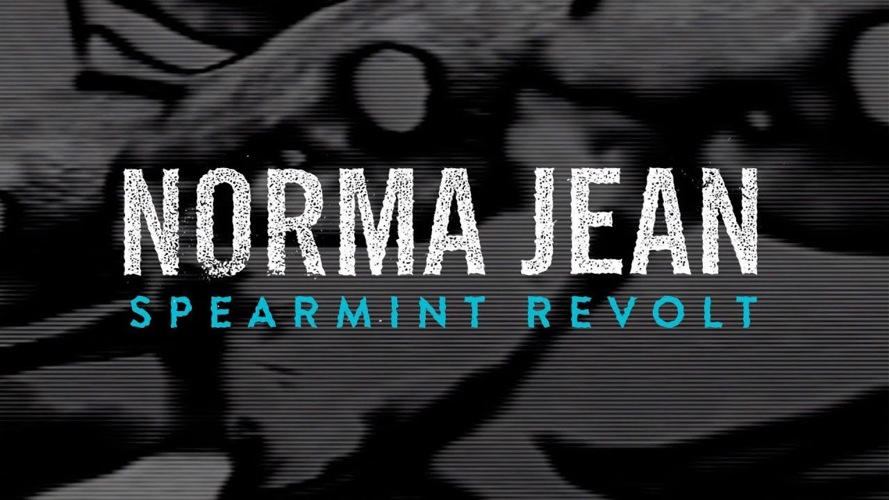 Norma Jean - Spearmint Revolt (Official)