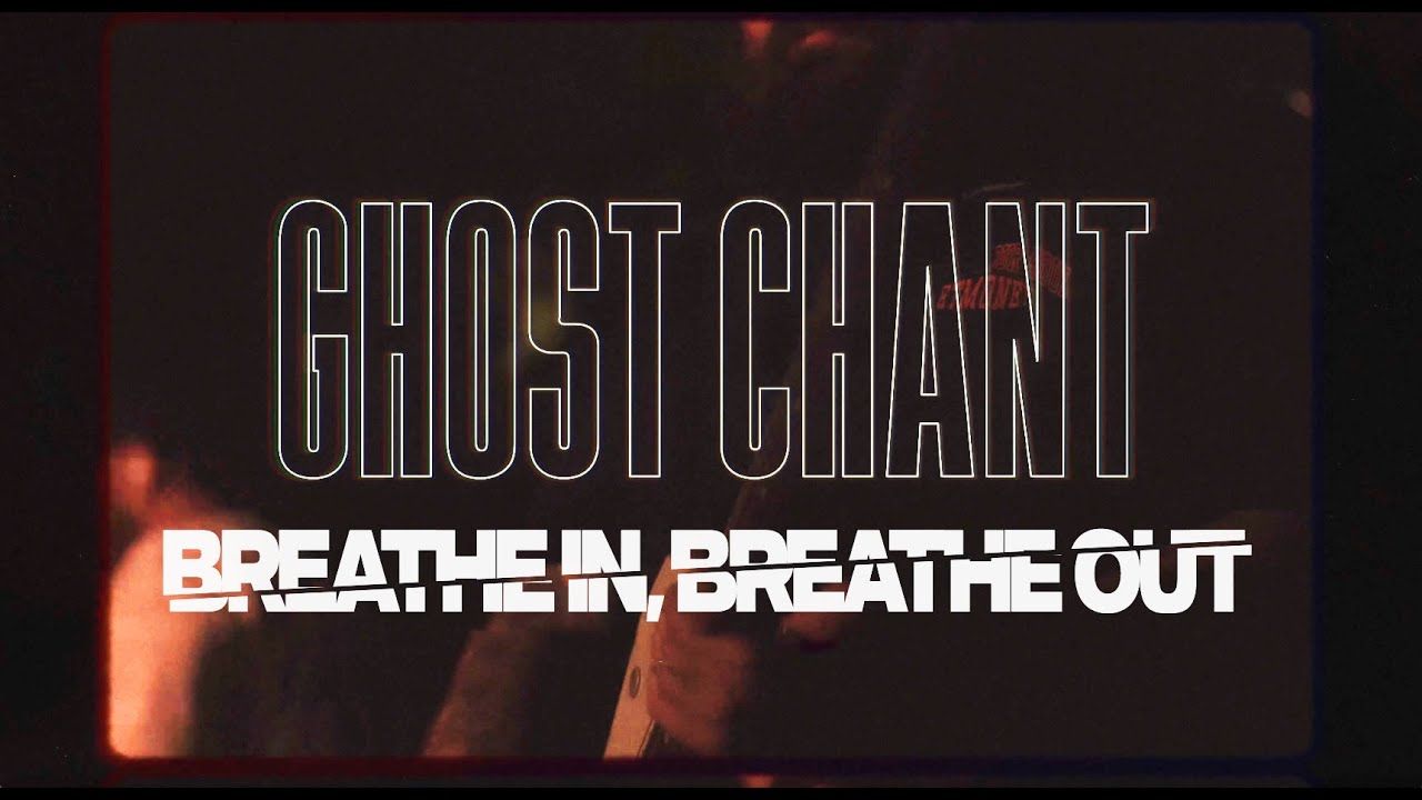 Ghost Chant - Breathe In, Breathe Out (Official)