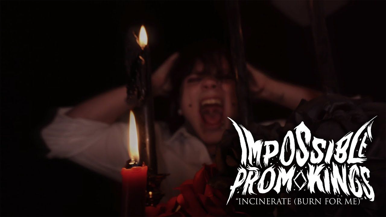 Impossible Prom Kings - Incinerate (Burn For Me) (Official)