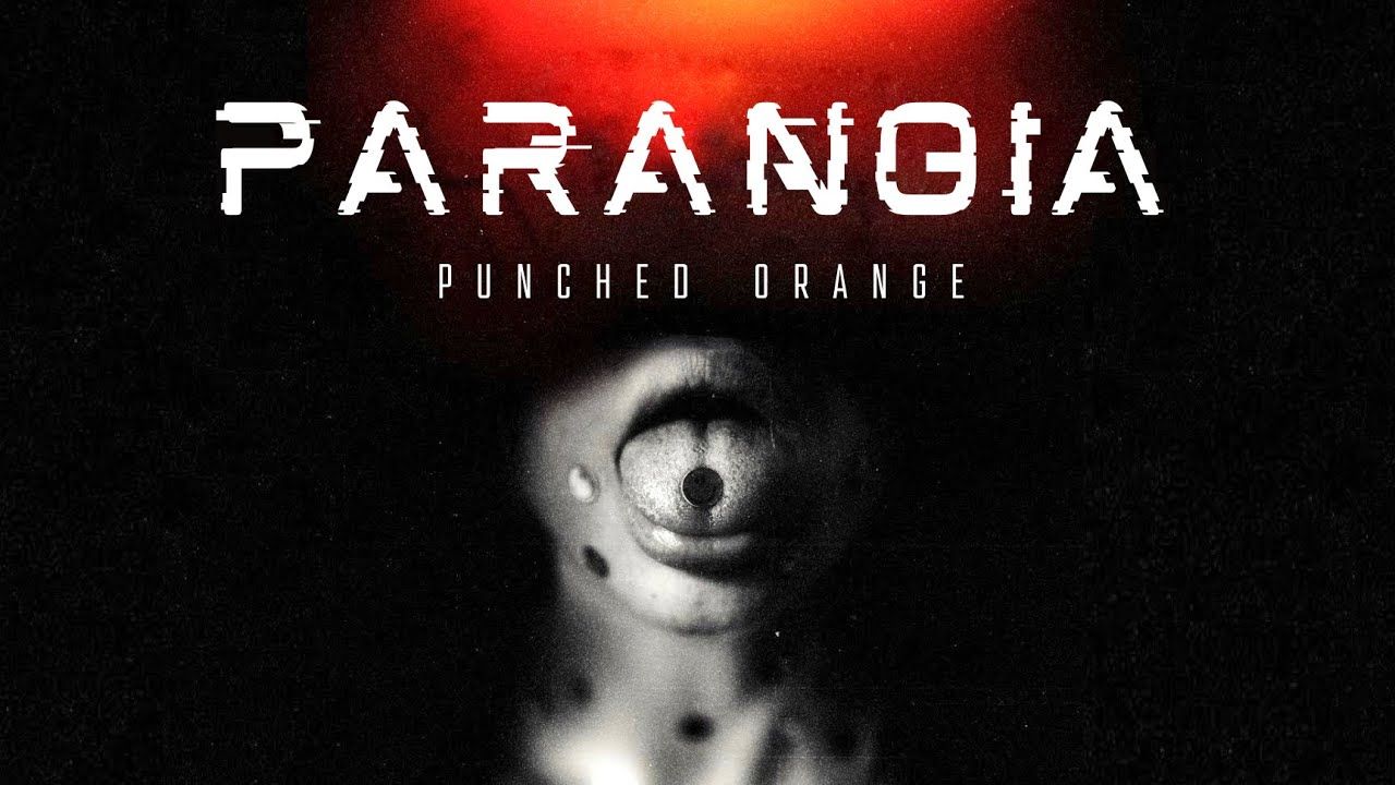 Punched Orange - Paranoia (Official)