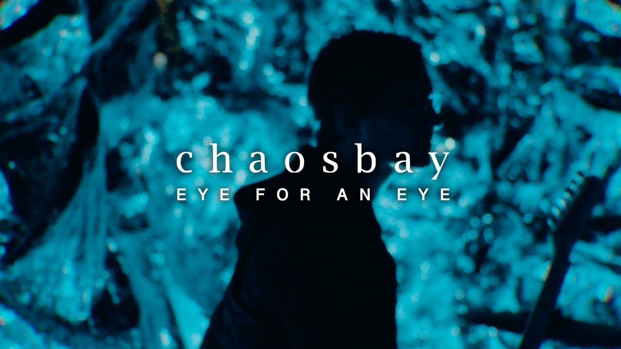 Chaosbay - Eye For An Eye (Official)