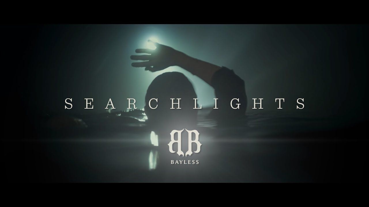 Bayless - Searchlights (Official)