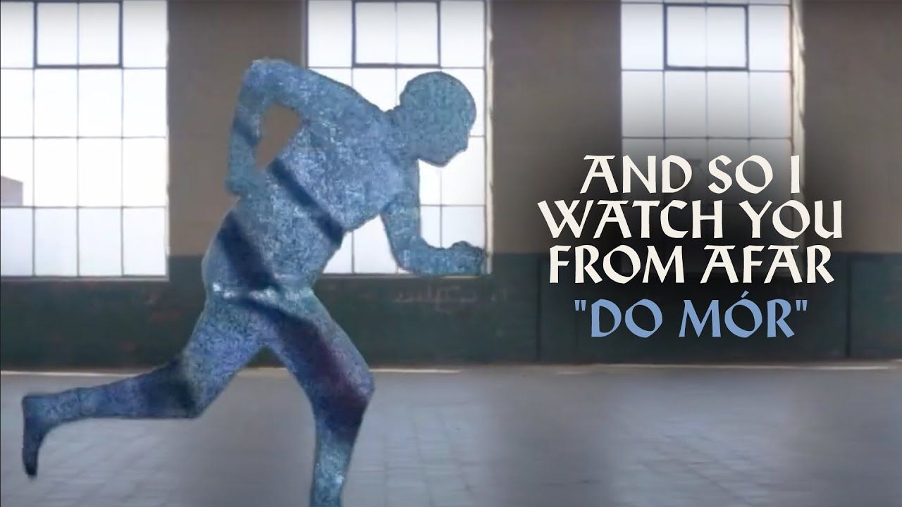 And So I Watch You From Afar - Do Mór (Official)