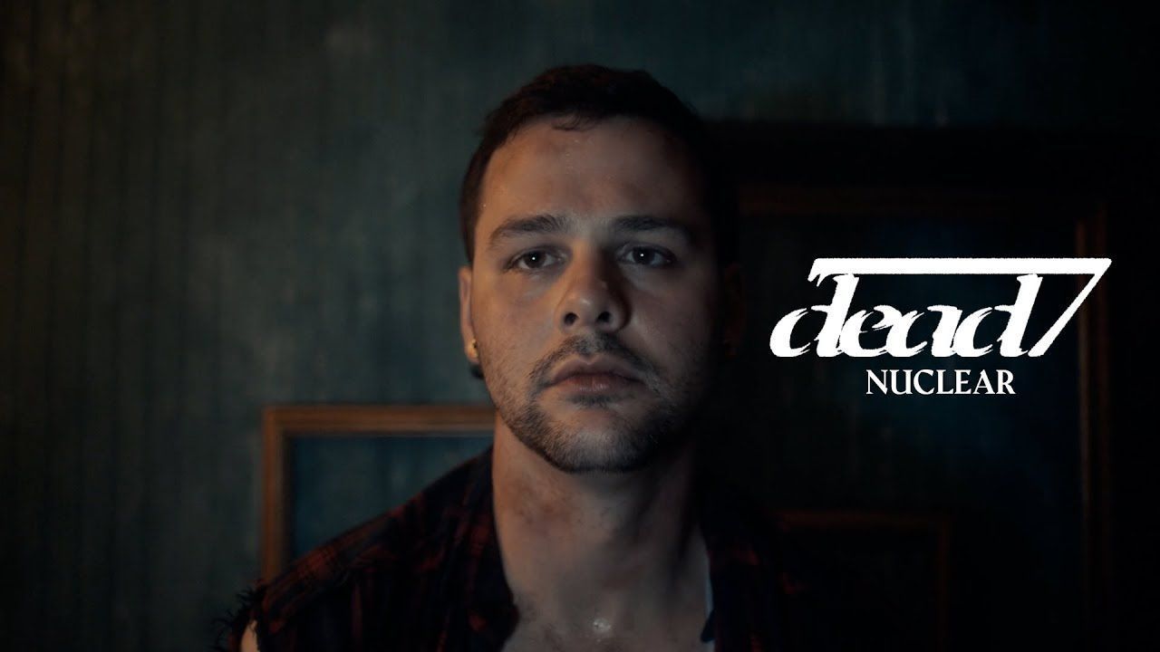 Dead7 - Nuclear (Official)