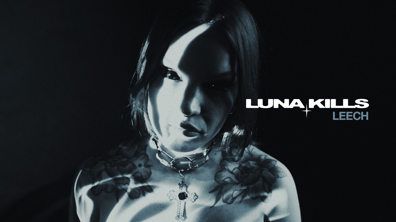 Luna Kills - Leech (Official)