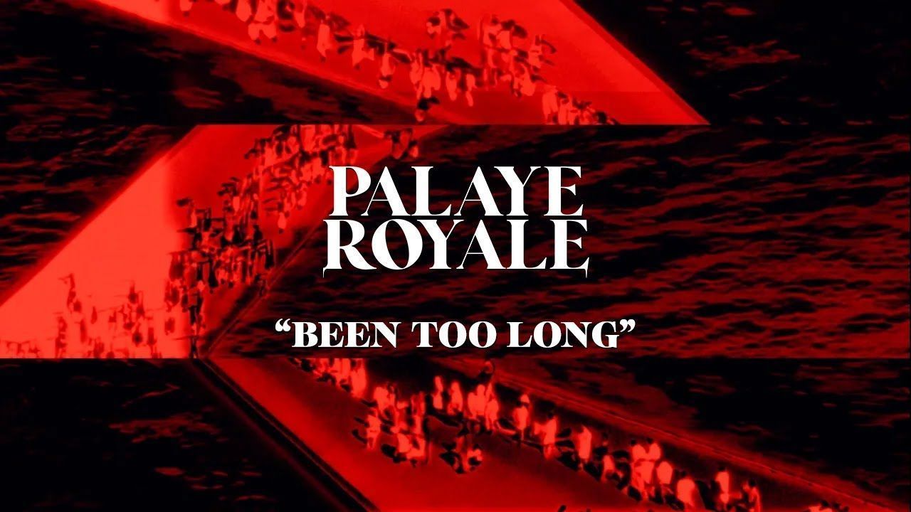 Palaye Royale - Been Too Long (Official)