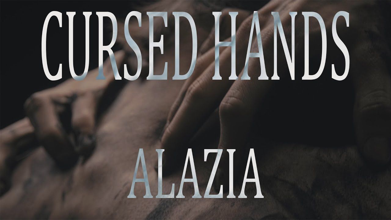 Alazia - Cursed Hands (Official)