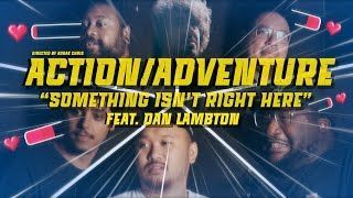 Action/Adventure feat. Dan Lambton - Something Isn\'t Right Here (Official)