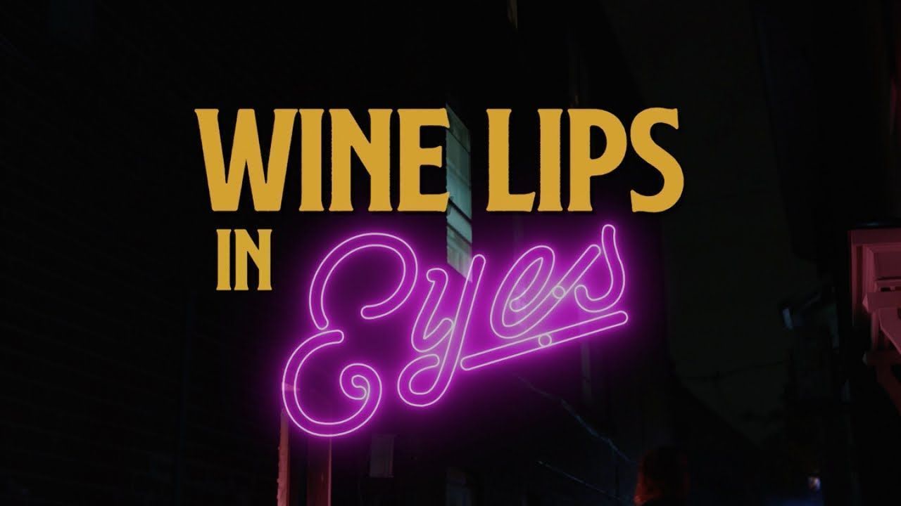 Wine Lips - Eyes (Official)
