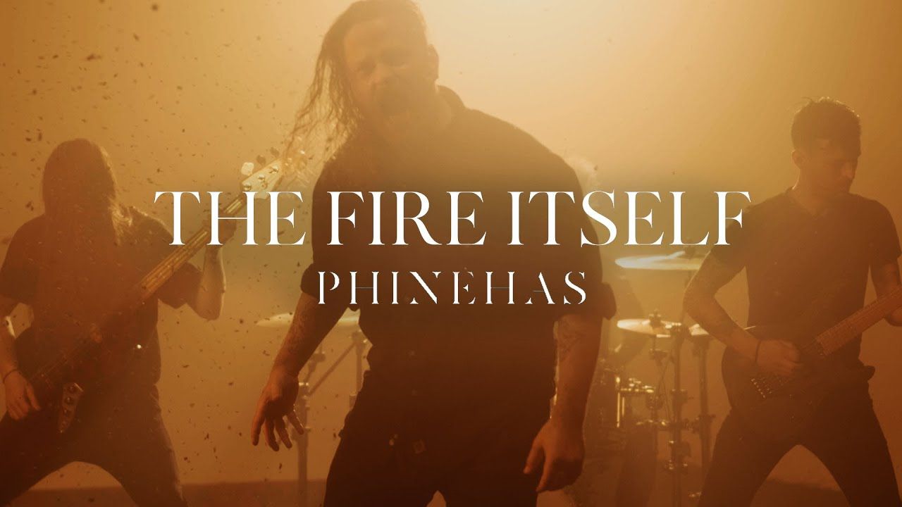 Phinehas - The Fire Itself (Official)