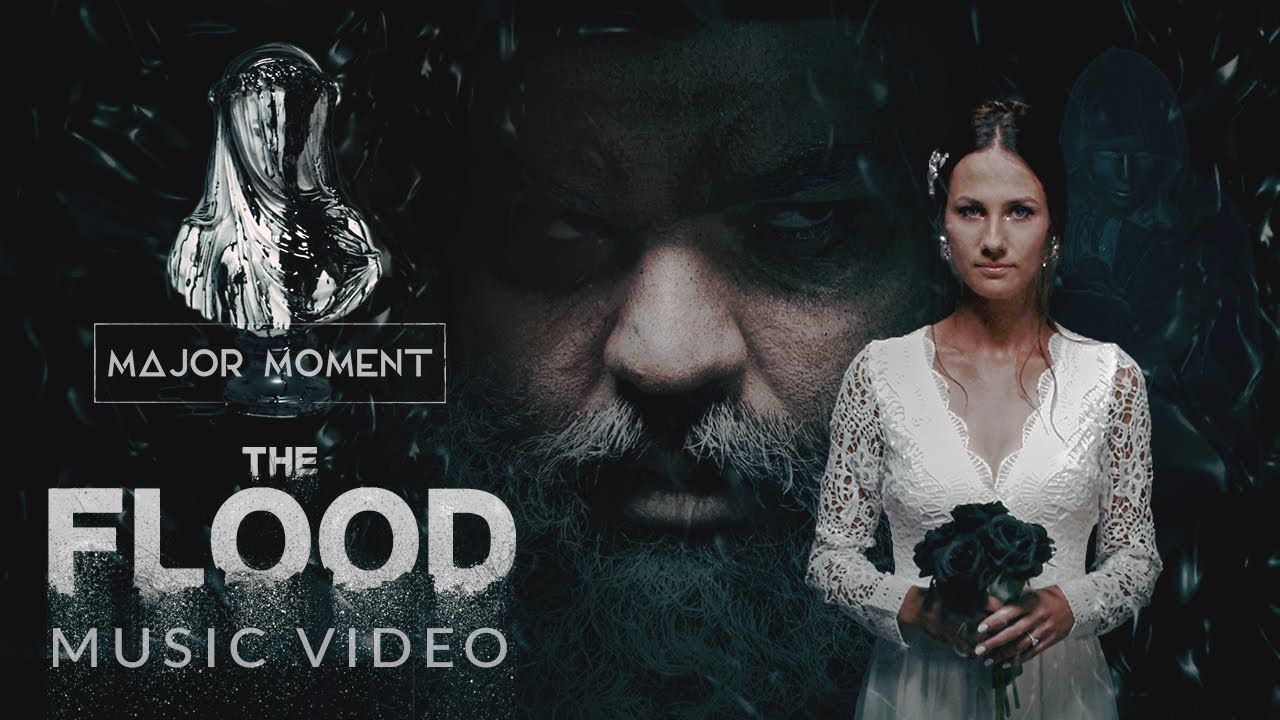 Major Moment - The Flood (Official)