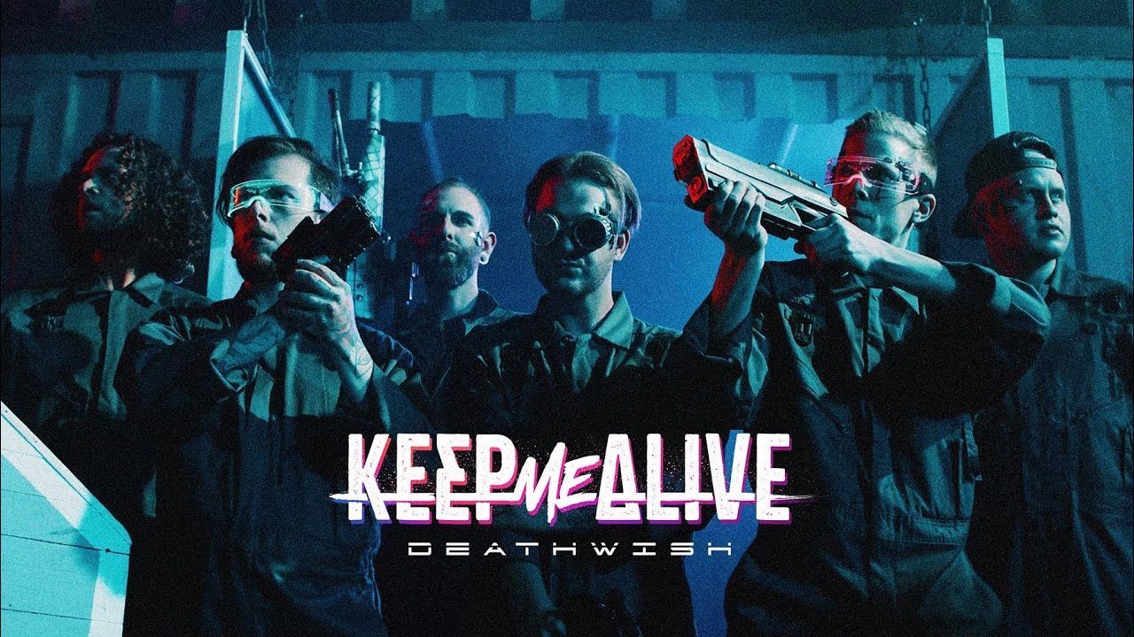 Keep Me Alive - Deathwish (Official)