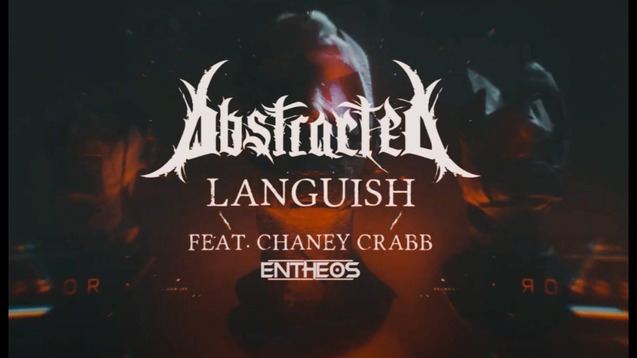 Abstracted feat Chaney Crabb - Languish (Official)