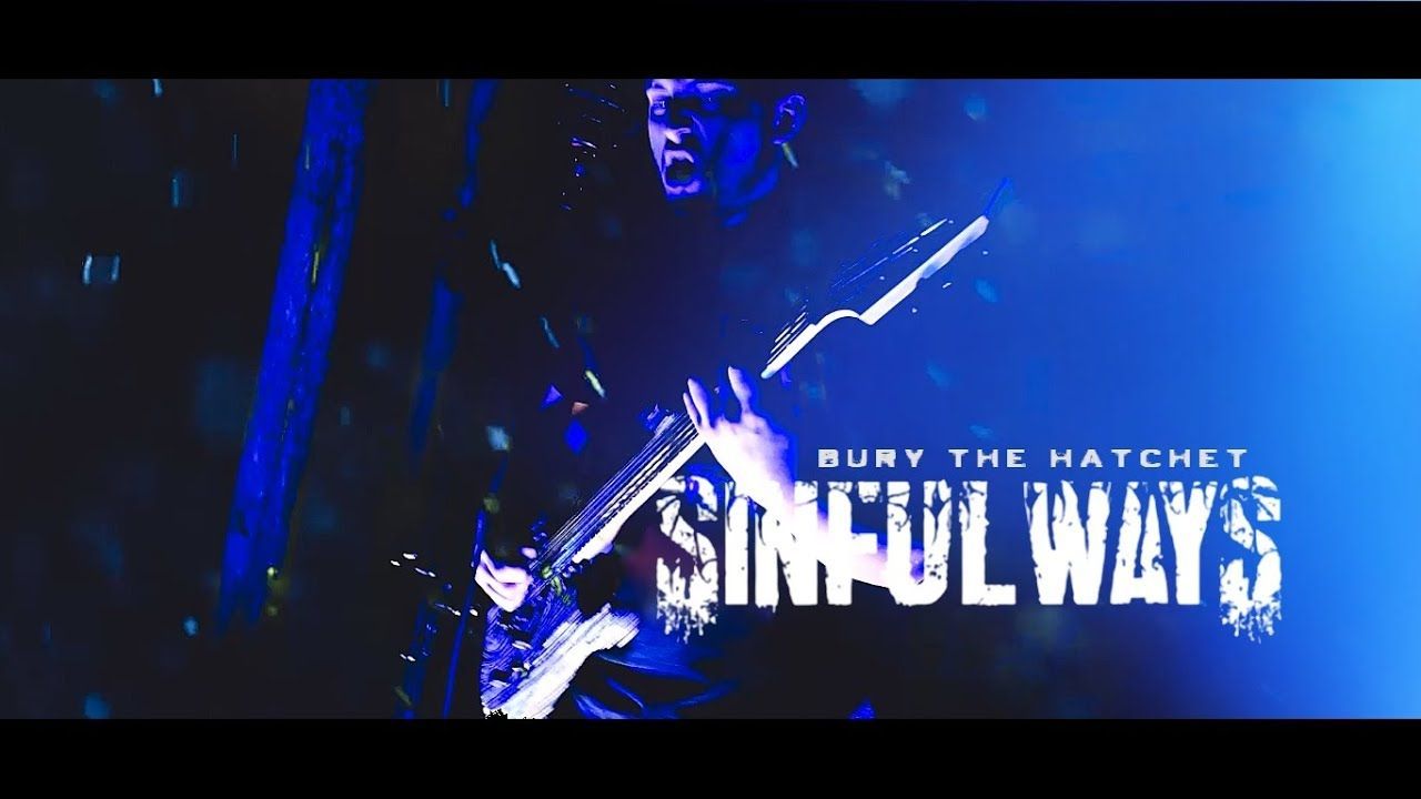 Sinful Ways - Bury The Hatchet (Offical)