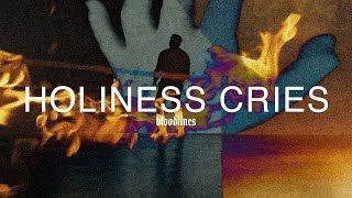 Bloodlines - Holiness Cries (Official)