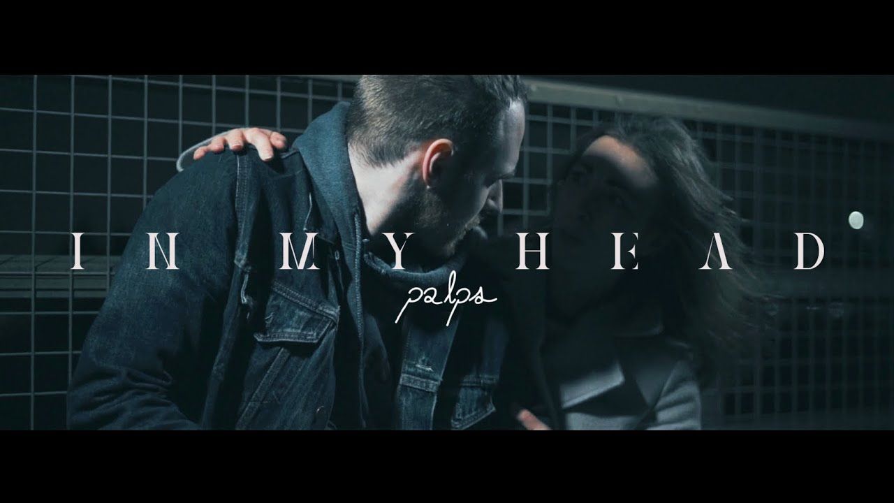 Palps - In My Head (Official)