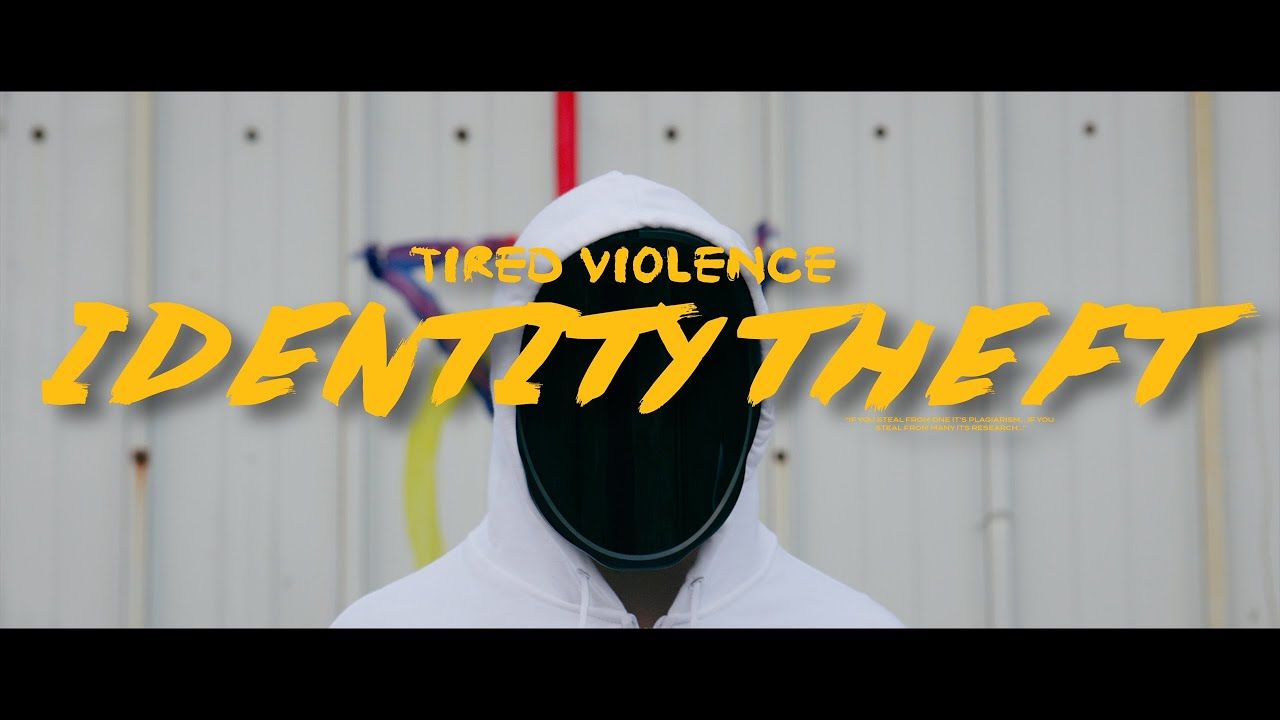 Tired Violence - Identity Theft (Official)
