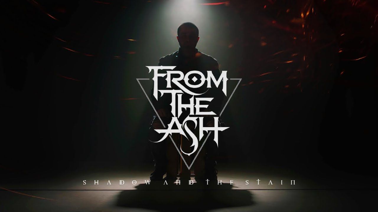 From The Ash - Shadow and the Stain (Official)