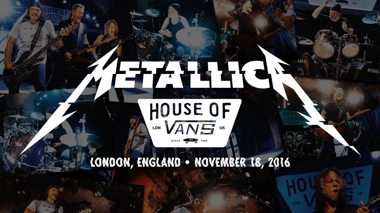 Metallica - Live at House of Vans (London 2016)