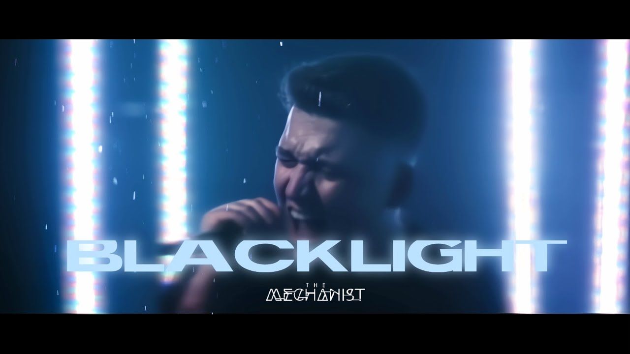 The Mechanist - Blacklight (Official)