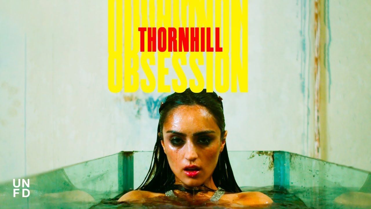 Thornhill - Obsession (Official)