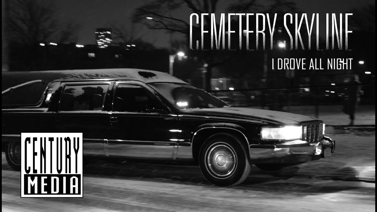 Cemetery Skyline - I Drove All Night (Official)