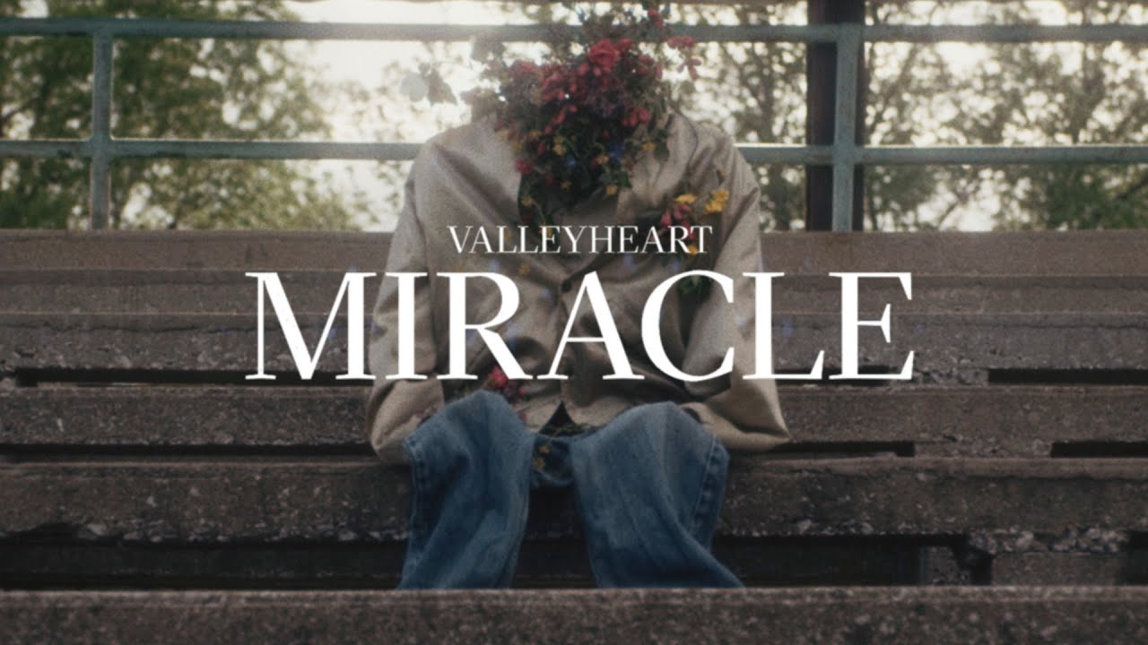 Valleyheart - Miracle (Official)