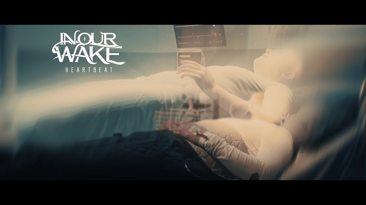 In Our Wake - Heartbeat (Official)
