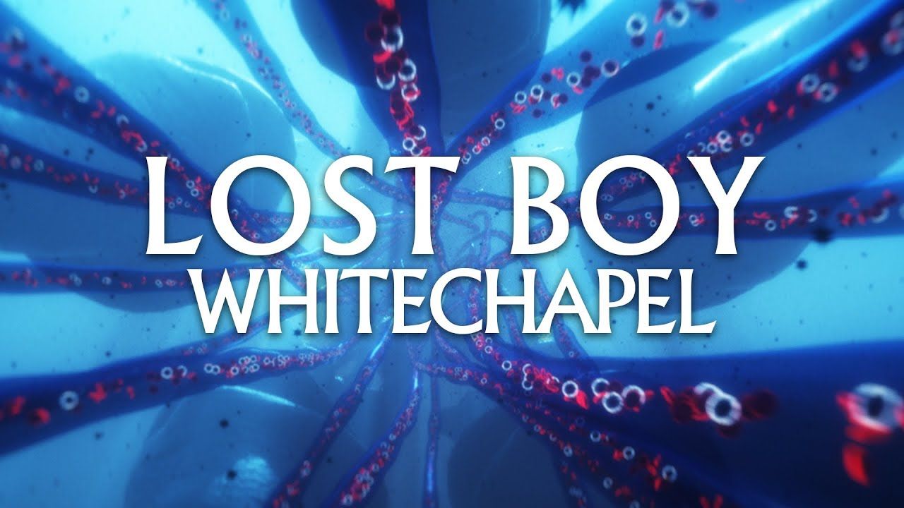 Whitechapel - Lost Boy (Official)