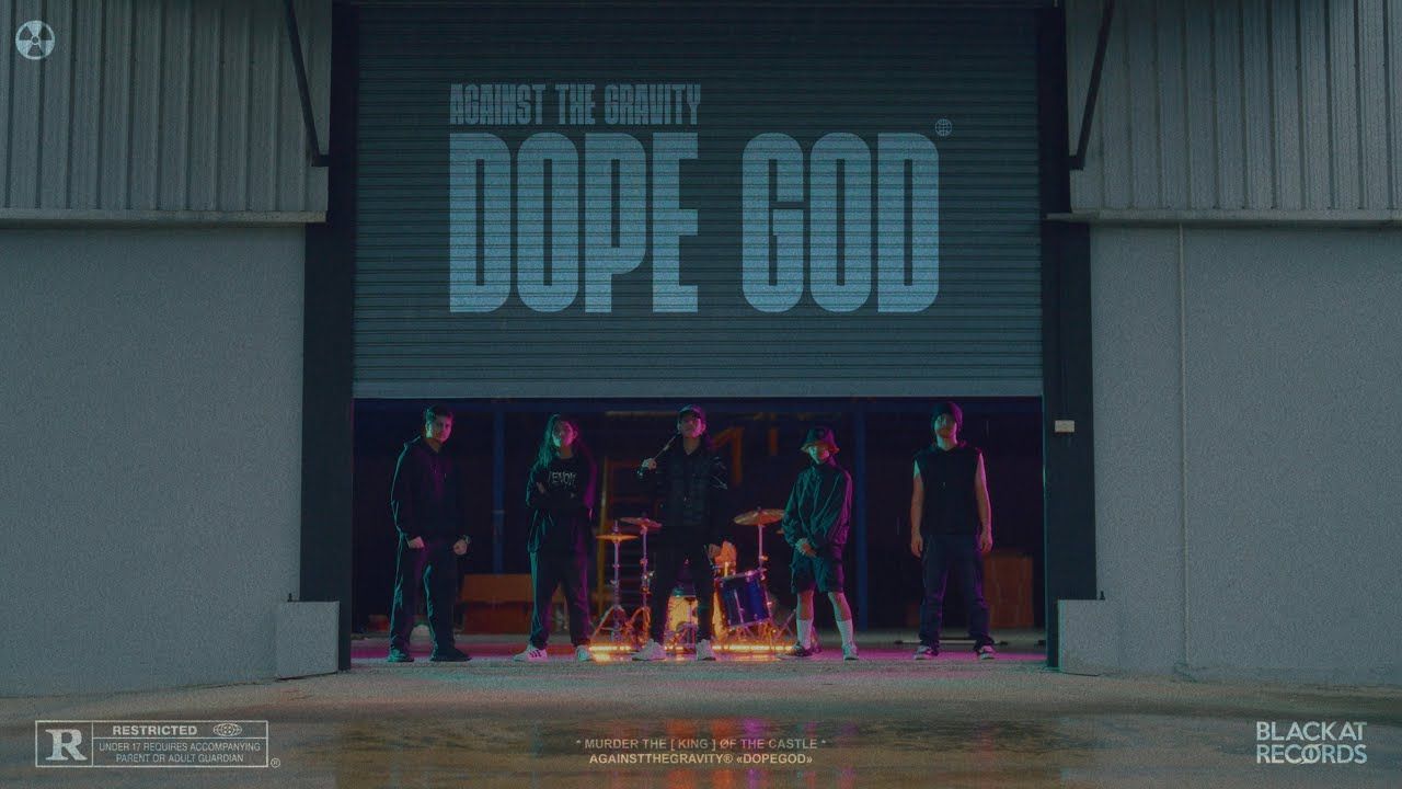 Against The Gravity - Dope God (Official)