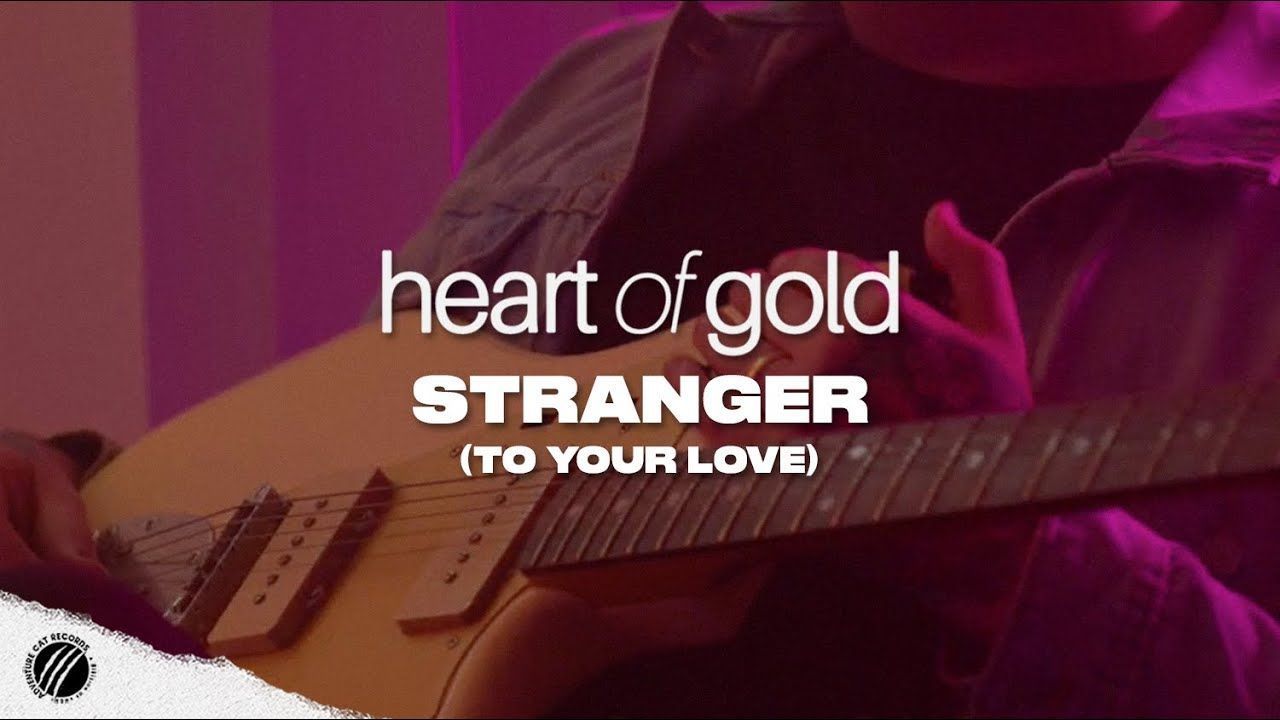Heart Of Gold - Stranger (To Your Love) (Official)