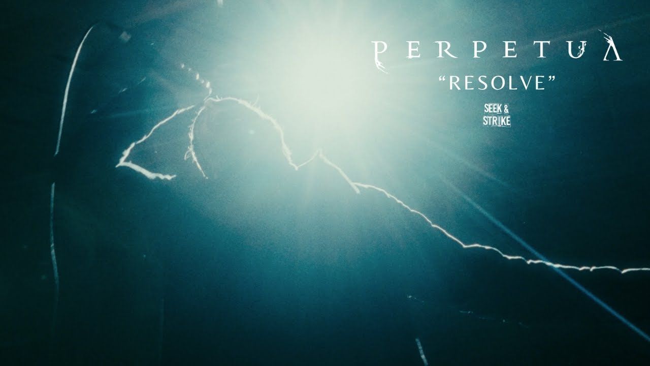 Perpetua - Resolve (Official)
