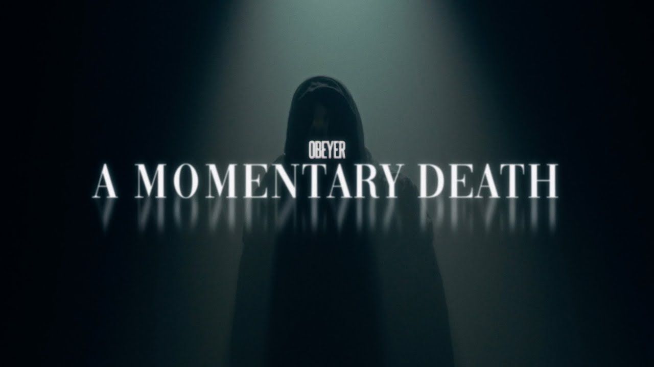 Obeyer - A Momentary Death (Official)