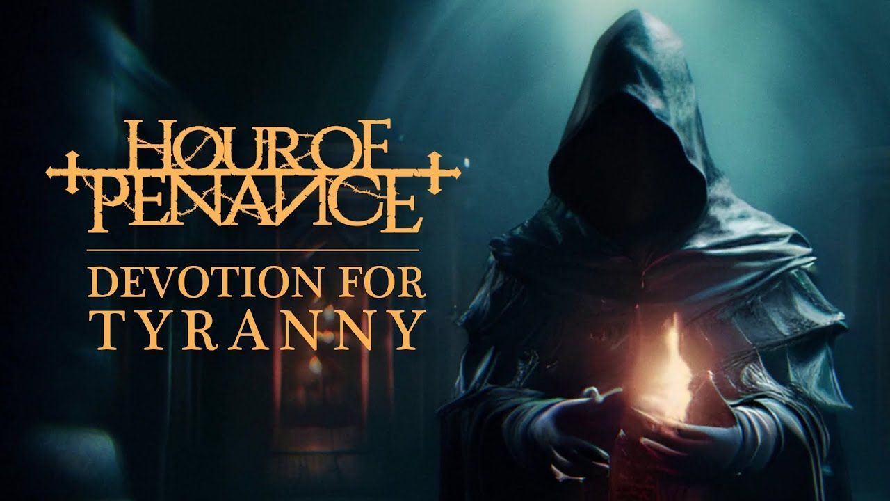 Hour Of Penance - Devotion For Tyranny (Official)