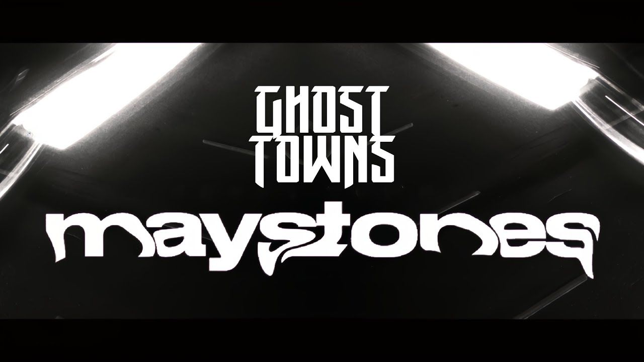 Maystones - Ghost Towns (Official)
