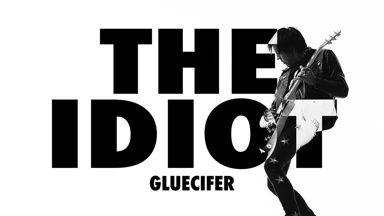 Gluecifer - The Idiot (Official)