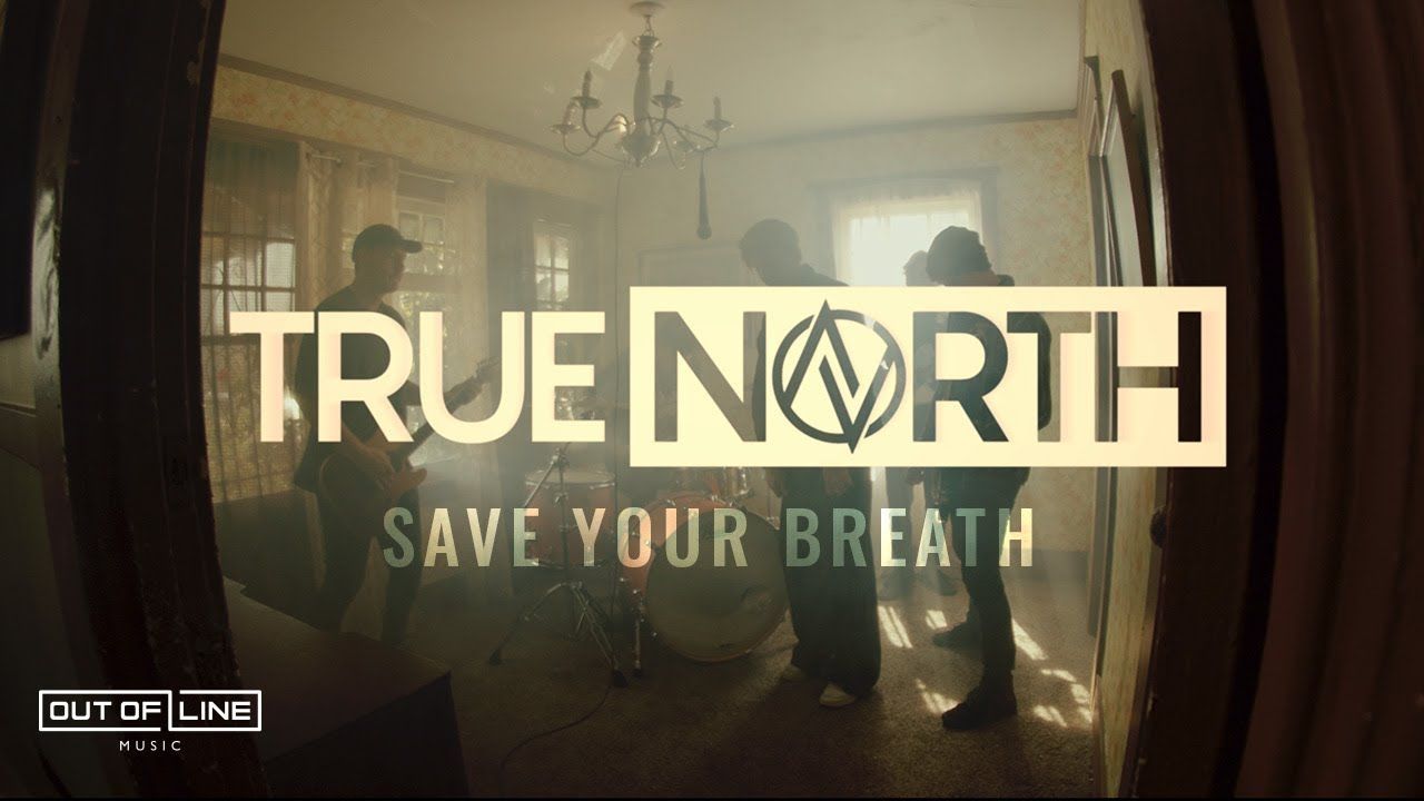 True North - Save Your Breath (Official)