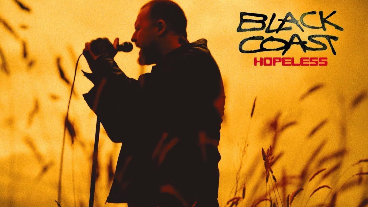 Black Coast - Hopeless (Official)