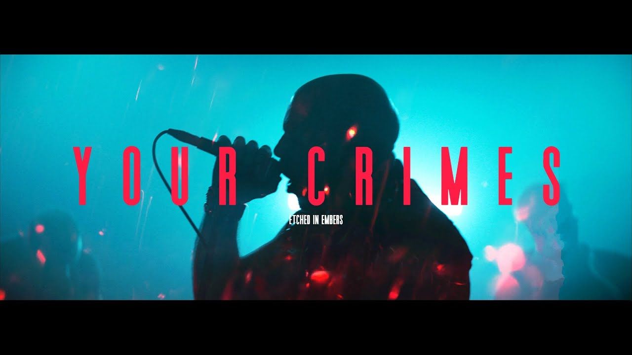 Etched in Embers - Your Crimes (Official)