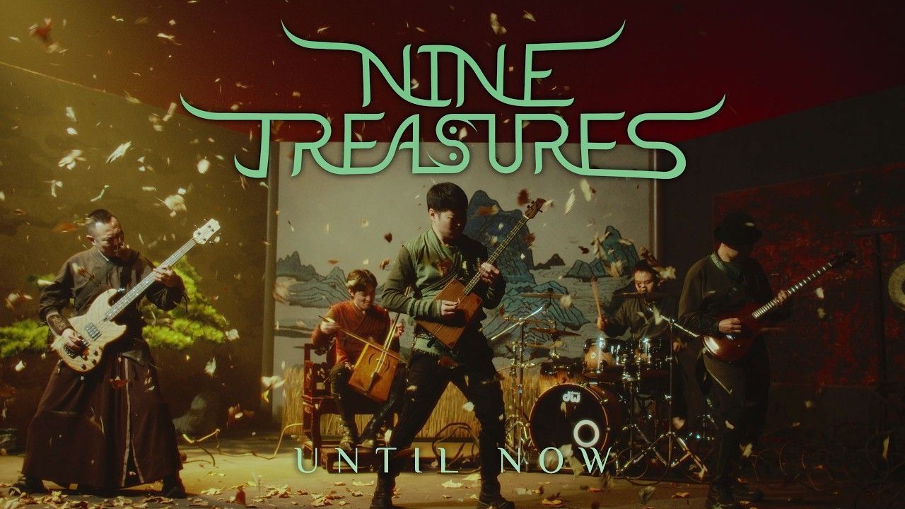 Nine Treasures - Until Now (Official)